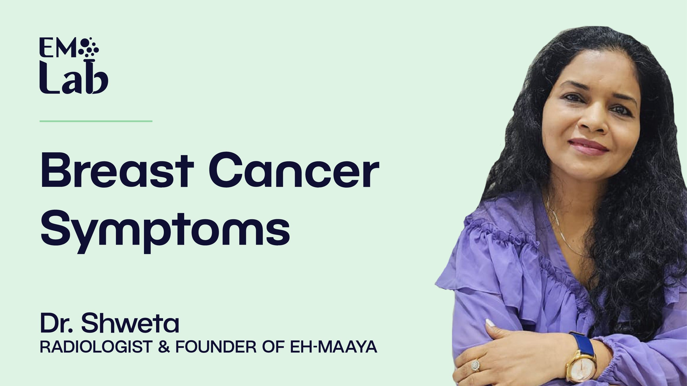 Dr. Shweta on Symptoms of Breast Cancer